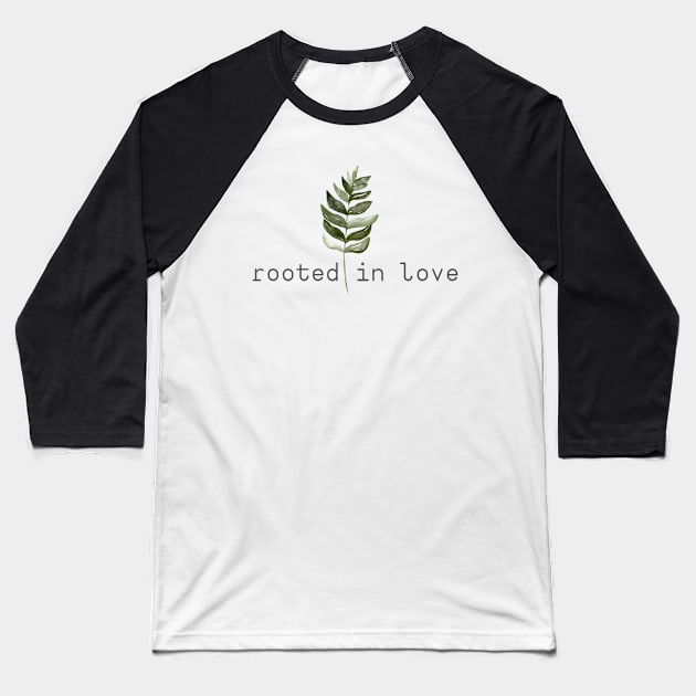 Rooted in Love Baseball T-Shirt by Love@LightPrint